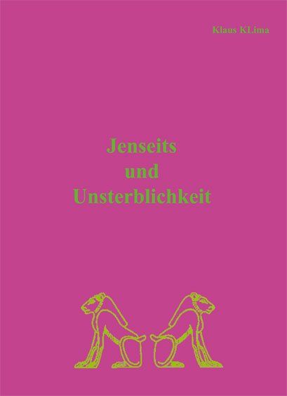 Jenseits und Unsterblichkeit Jenseits und Unsterblichkeit