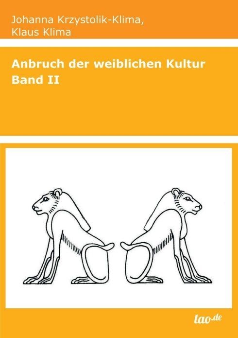 Anbruch der weiblichen Kultur Bd. II Anbruch der weiblichen Kultur Bd. II
