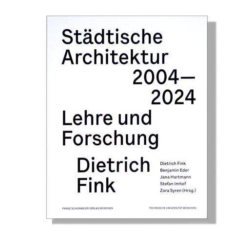 Städtische Architektur, Dietrich Finkm TUM