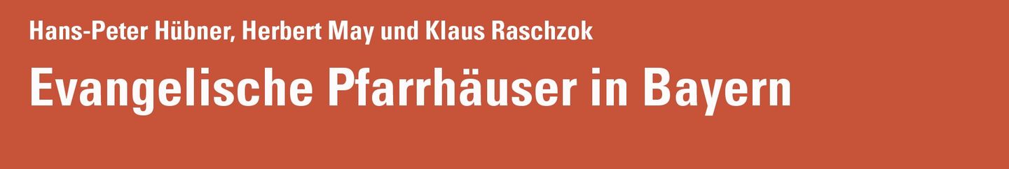 Evangelische Pfarrhäuser in Bayern Evangelische Pfarrhäuser in Bayern