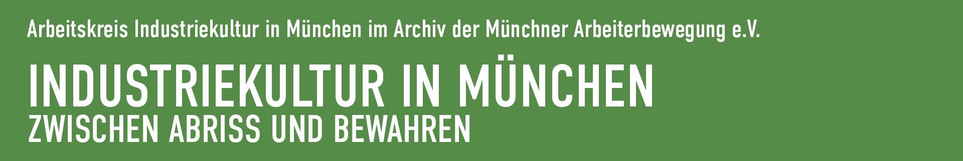 Industriekultur in München Industriekultur in München