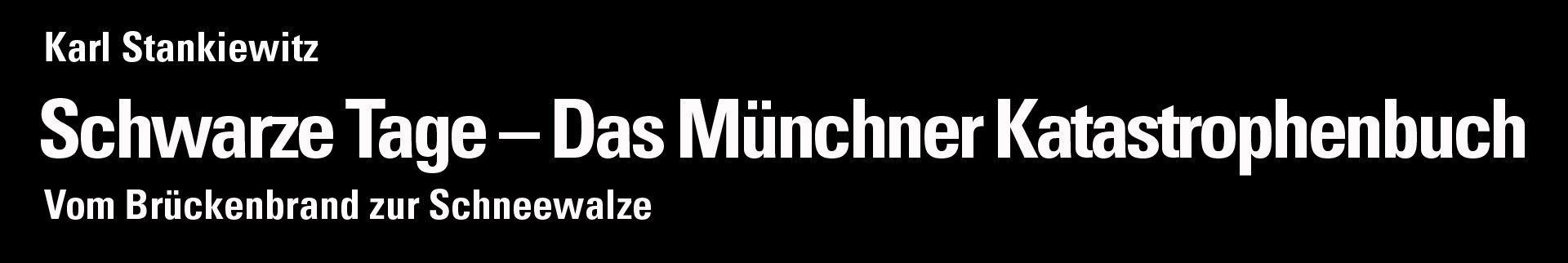 Schwarze Tage Das Münchner Katastrophenbuch Schwarze Tage Das Münchner Katastrophenbuch
