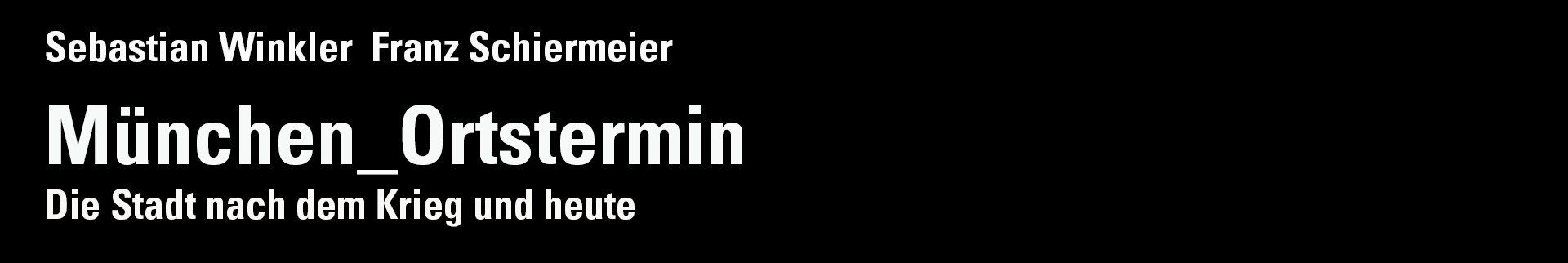 München nach dem Krieg und heute München Ortstermin