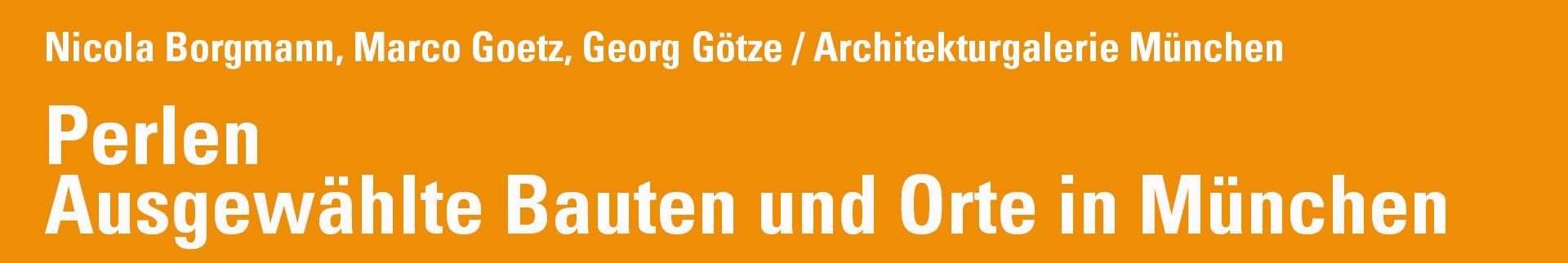 Perlen Perlen Ausgewählte Bauten und Orte in München