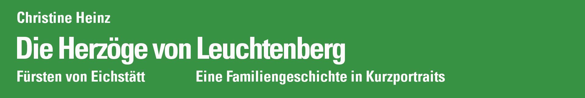 Leuchtenberg Die Herzöge von Leuchtenberg