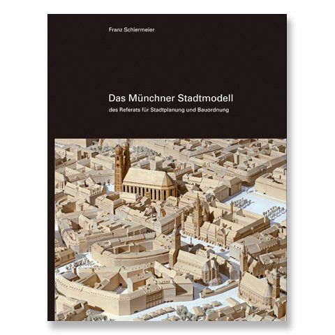 Stadtmodell München 2000  Referat für Stadtplanung und Bauordnung Stadtmodell München 2000  Referat für Stadtplanung und Bauordnung