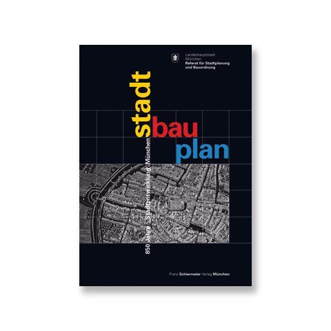 850 Jahre Stadtentwicklung München