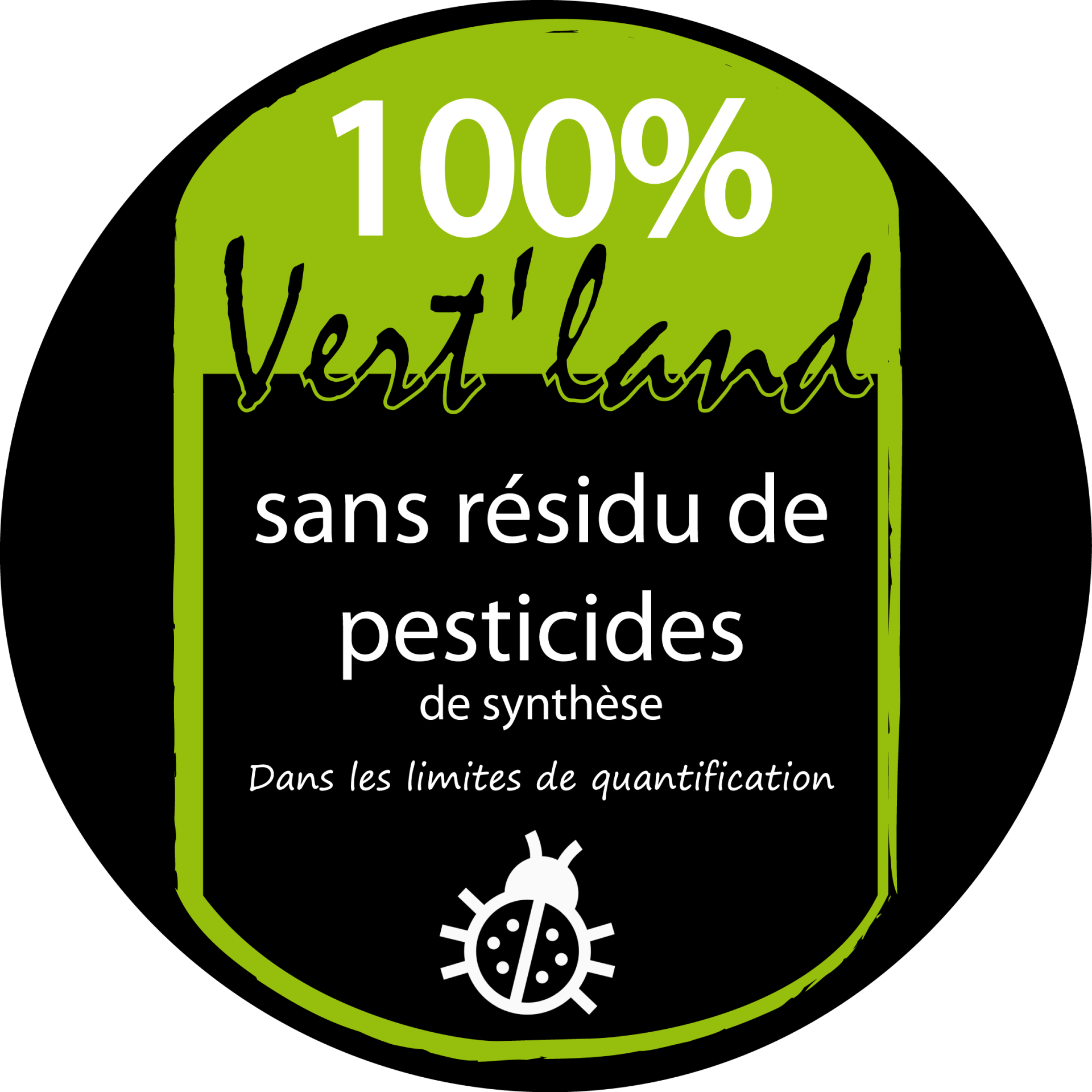 100% Vertland - Sans résidu de pesticides 100% Vertland - Sans résidu de pesticides