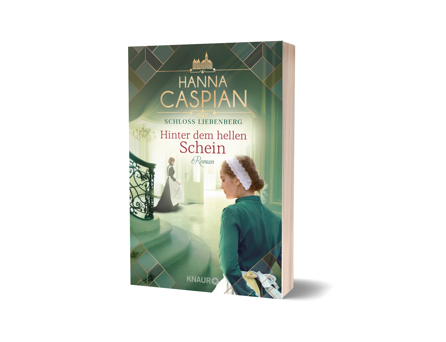 Band 1 der Schloss Liebenberg-Trilogie Hanna Caspian - Hinter dem hellen Schein