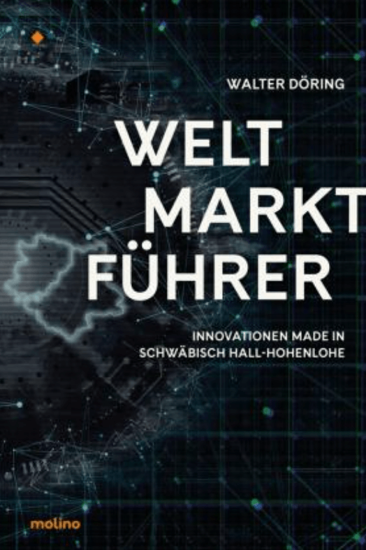 WELTMARKTFÜHRER Innovationen made in Schwäbisch Hall-Hohenlohe