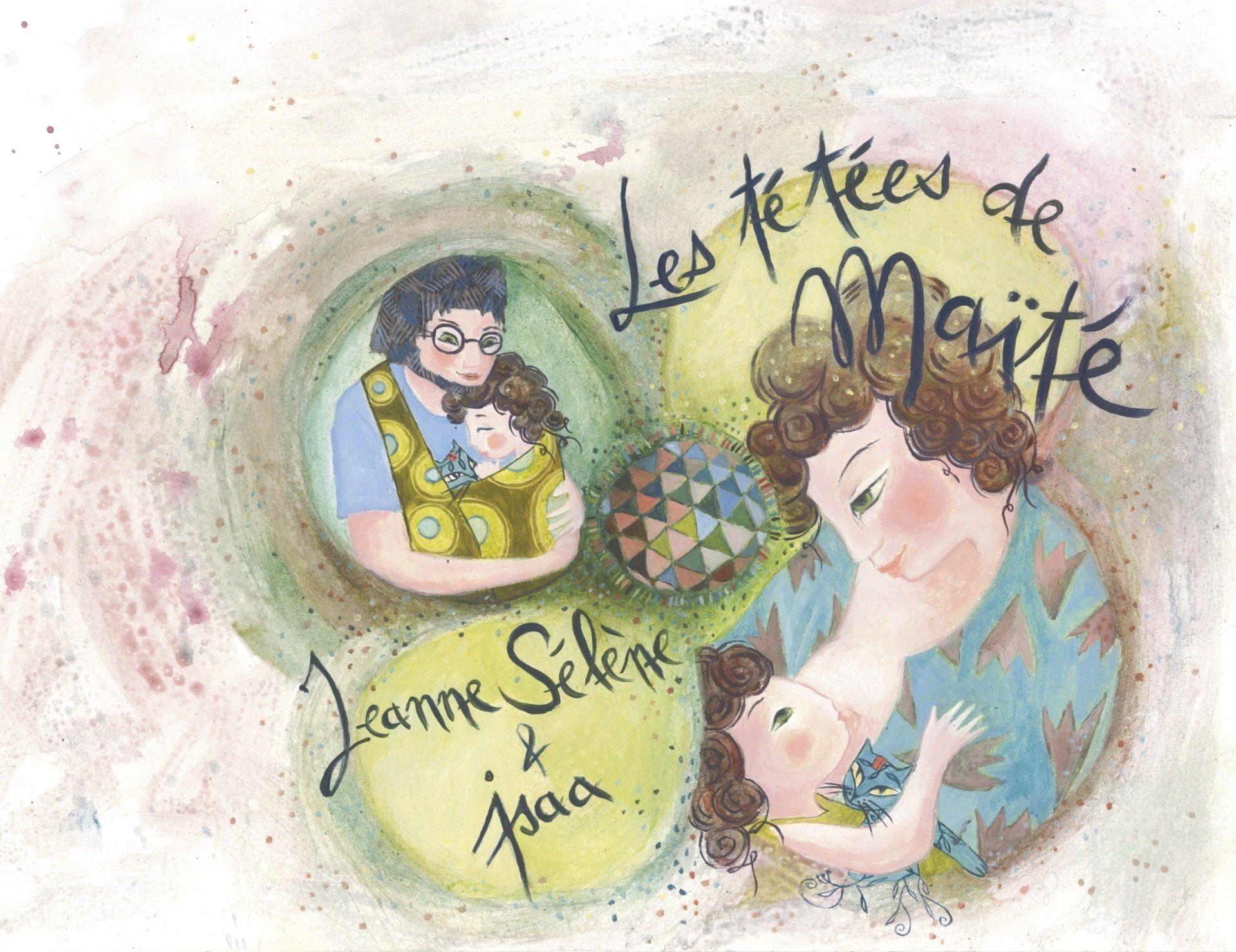 Couverture de l'album jeunesse les tétées de Maïté. Le titre est écrit à la main en peinture de même que le nom des contributrices Jeanne Sélène & Isaa. Le fond est peint en technique d'aquarelle avec des touches de rose et de votre. Ensuite est peint une forme de trèfle à 4 feuilles. Deux feuilles opposées sont vert clair et contienne l'une le titre, l'autre les contributrices. Les deux autres feuilles opposées dans l'autre diagonale comportent l'une un papa portant une bambine en écharpe. Le papa est blanc avec une barbe en collier et porte des lunettes de vue. L'autre feuille en bas à droite, plus grande, contient la maman, une femme blanche aux cheveux châtains bouclés en train d'allaiter la bambine qui est une fillette blanche avec les mêmes cheveux que sa maman.