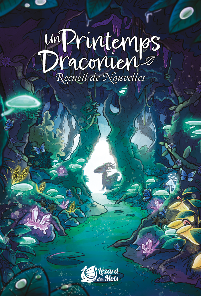 Couverture du recueil un printemps draconien Couverture du recueil de nouvelles un printemps Draconien. Dessin d'une forêt profonde aux champignons luminescents. En arrière-plan, l'orée lumineuse laisse apparaître la silhouette d'un dragon.