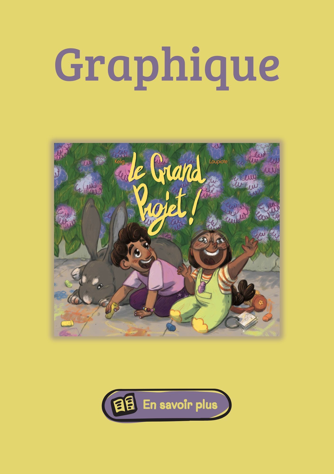 Visuel au format A5 sur un fond jaune en haut le texte en violet graphique dessous la couverture de l'album jeunesse Le Grand projet. En bas un bouton en savoir plus