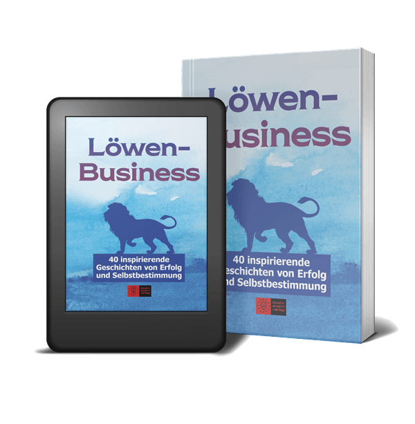 LöwenBusiness - 40 inspirierende Geschichten von Erfolg und Selbstbestimmung LöwenBusiness - 40 inspirierende Geschichten von Erfolg und Selbstbestimmung