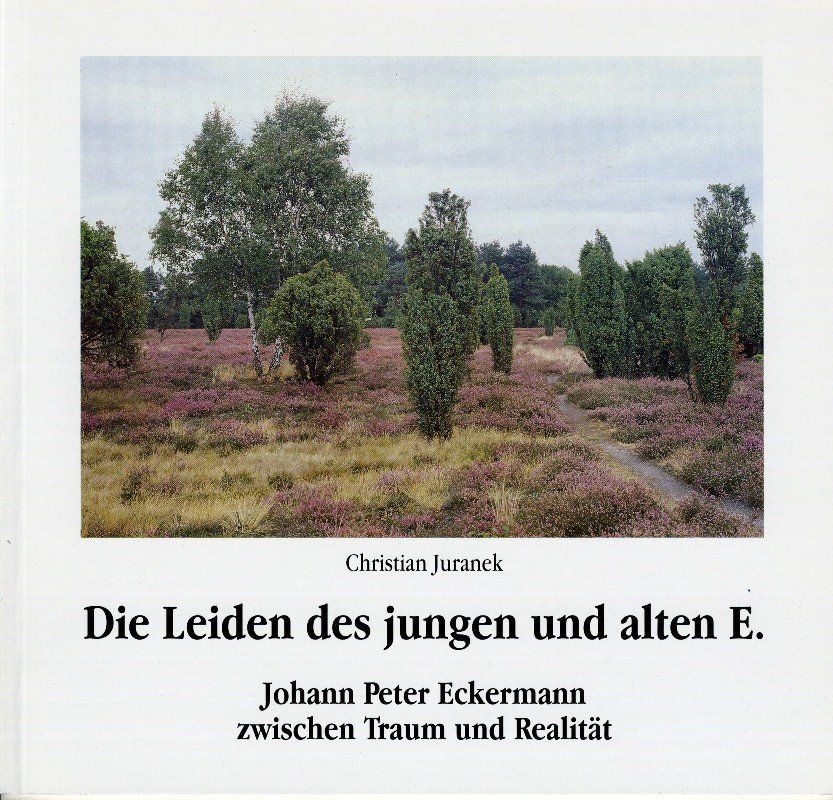 Christiam Juranek  Die Leiden des jungen und alten E. Johann Peter Eckermann zwischen Traum und Realität 1994 - 29 Seiten - Softcover Preis: 1,00 EUR - Museumsschrift Nr. 27