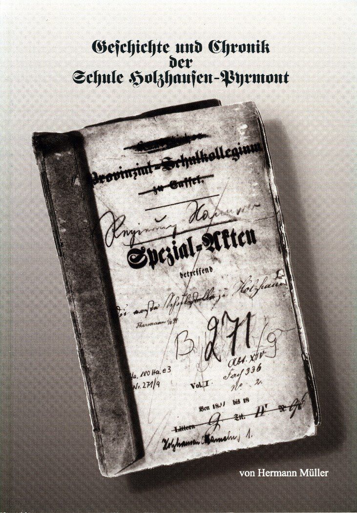 Hermann Müller Geschichte und Chronik der Schule Holzhausen-Pyrmont 2003 - 160 Seiten - Softcover Preis: 6,00 EUR