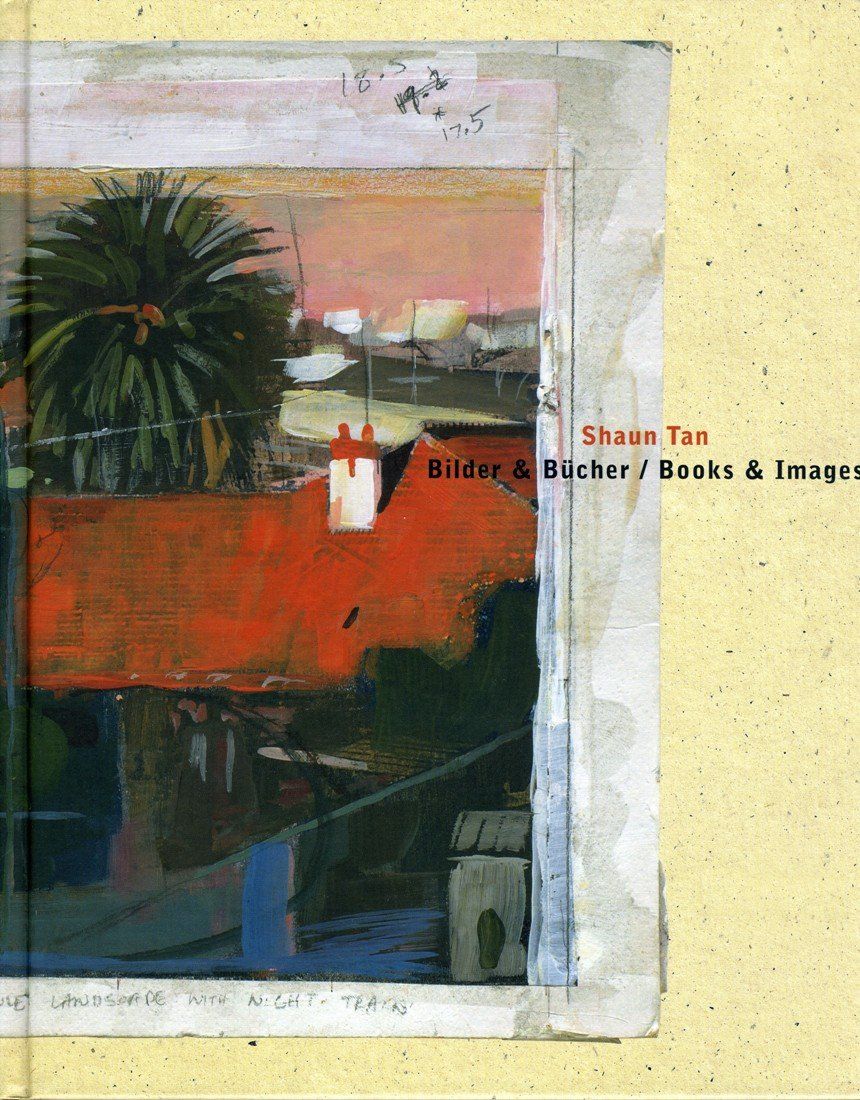 Shaun Tan Bilder & Bücher 2009 - 72 Seiten - Hardcover Preis: 15,00 EUR