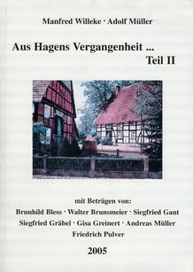 Adolf Müller und Manfred Willeke Aus Hagens Vergangenheit ... Teil II 2005 - 224 Seiten - Hardcover Preis: 5,00 EUR