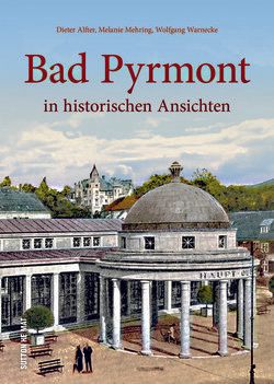 D. Alfter, W. Warnecke, M. Mehring Bad Pyrmont in historische Ansichten 2019 - 123 Seiten - Hardcover Preis: 19,99 EUR