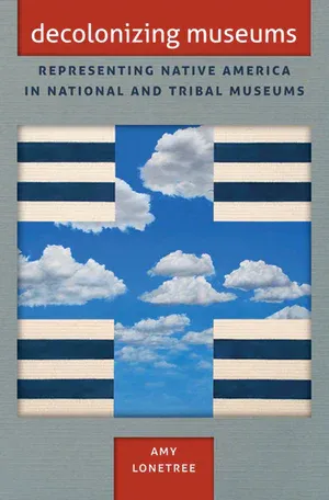 Cover of decolonizing museums:Representing Native America in National and Tribal Museums
