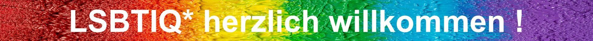 Hier sind alle Menschen herzlich willkommen! LSBTIQ* herzlich willkommen