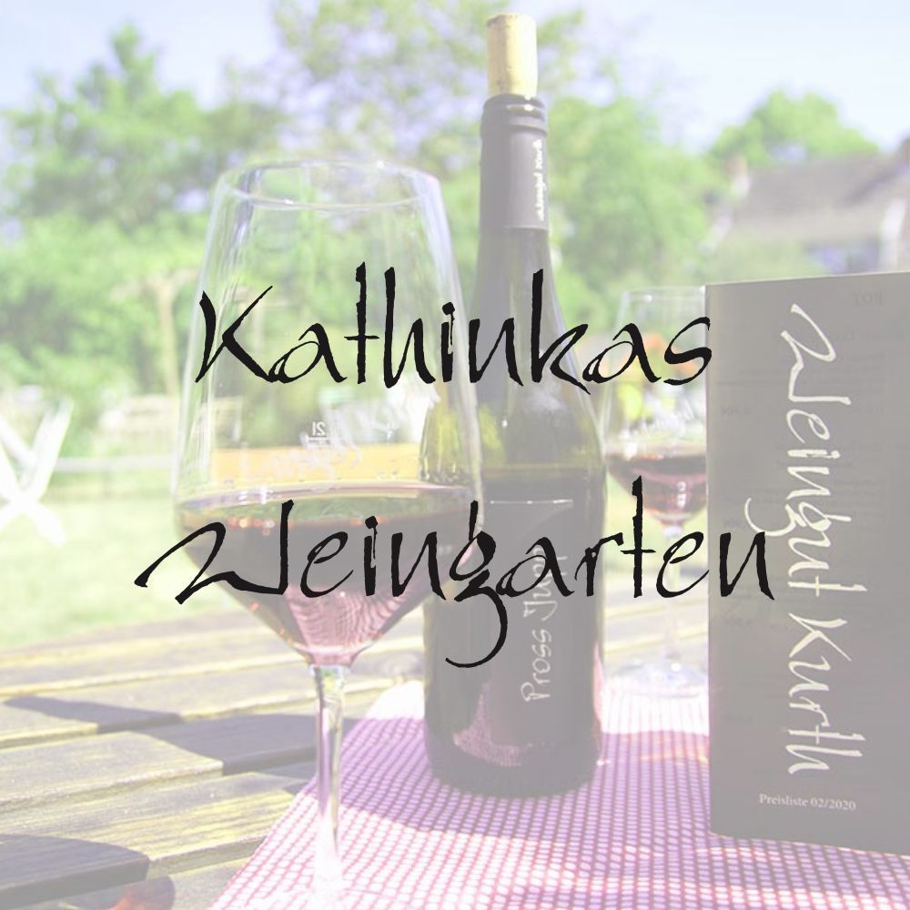 Weingut Kurt - Kathinkas Winzerstube / Weingarten