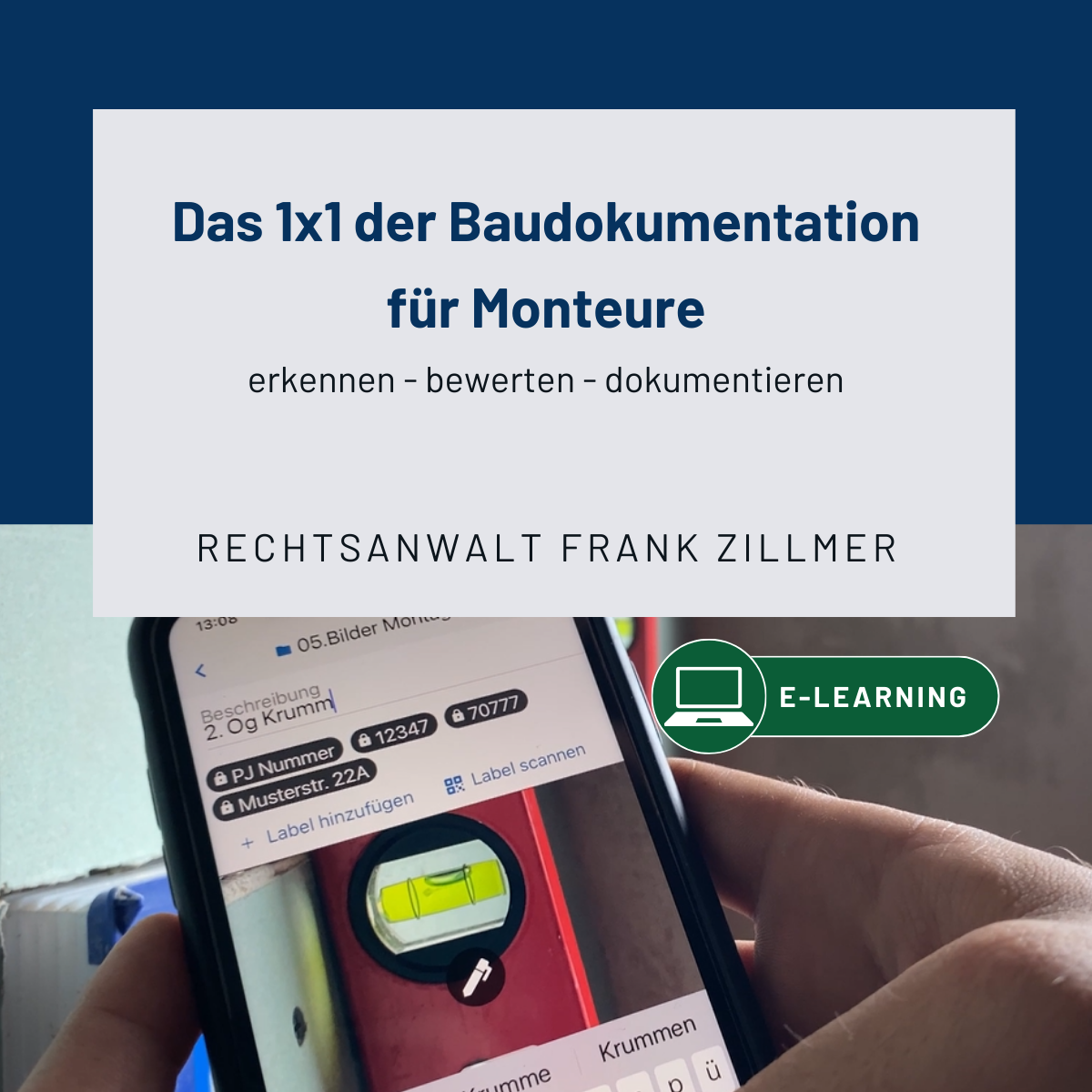 Anmeldung & Infos Das 1x1 der Baudokumentation für Monteure: erkennen - bewerten - dokumentieren Rechtsanwalt Frank Zillmer