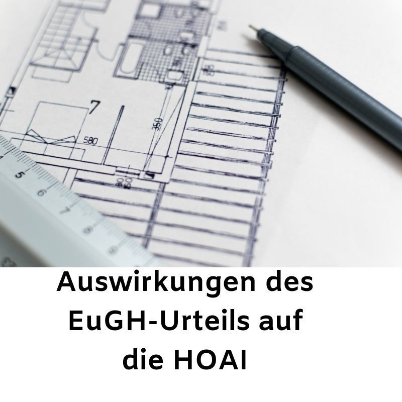 Klick zum Info-Paket Auswirkungen des EuGH-Urteils auf die HOAI