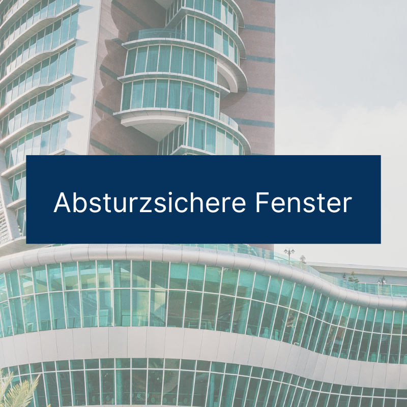 Absturzsichernde Fenster - Befestigung nach aktuellen Standards Absturzsichere Fenster: bodentief mit Festverglasung