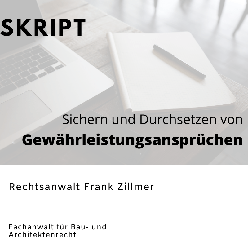 Zum Skript: Sichern und Durchsetzen von Gewährleistungsansprüchen Sichern und Durchsetzen von Gewährleistungsansprüchen