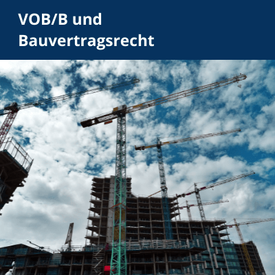 Details VOB/B und Bauvertragsrecht