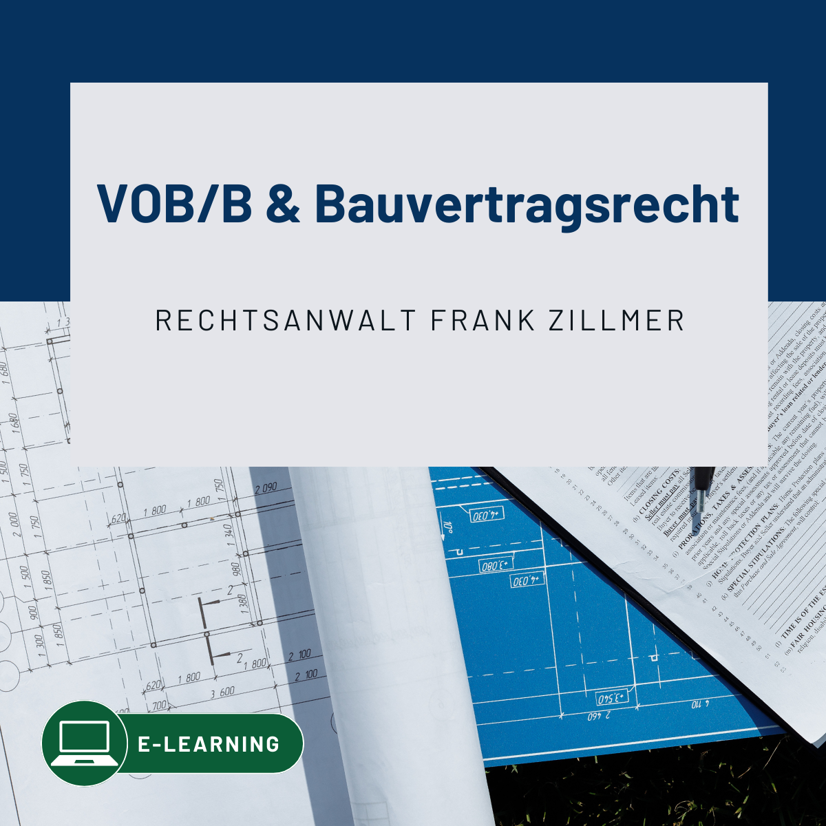 Anmeldung & Infos ... VOB/B und Bauvertragsrecht E-Learning Rechtsanwalt Frank Zillmer Fachanwalt Bau- und Architektenrecht