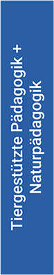 Tiergestützte Pädagogik + Naturpädagogik Tiergestützte Pädagogik + Naturpädagogik