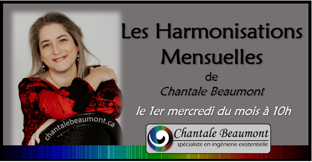 Chantale Beaumont spécialiste en ingénierie existentielle - harmonisations mensuelles