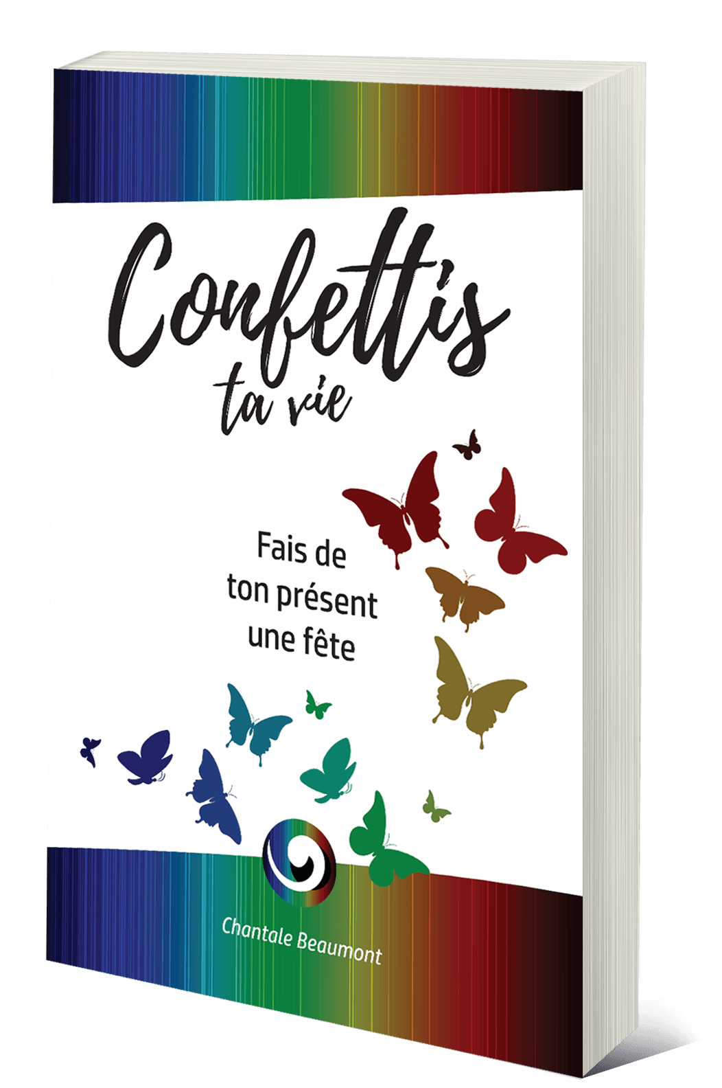 Confettis ta Vie - Livre de Chantale Beaumont