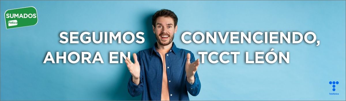 SEGUIMOS CONVENCIENDO, AHORA EN TCCT LEÓN