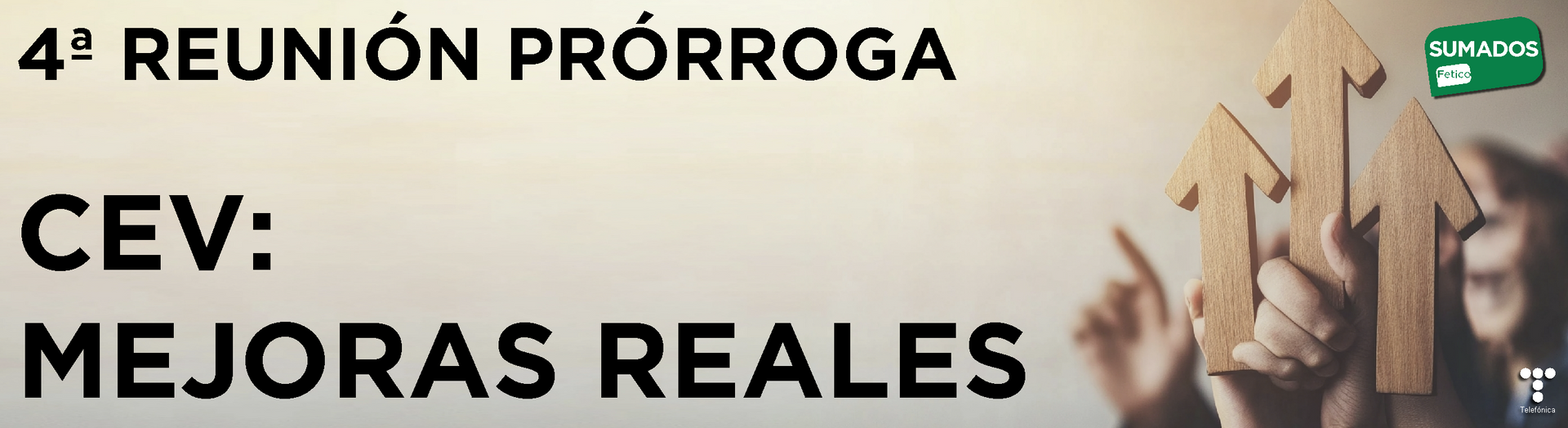 4ª REUNIÓN PRÓRROGA CEV: MEJORAS REALES