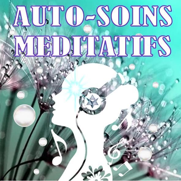 Plus d'Infos sur les Auto-Soins Méditatifs