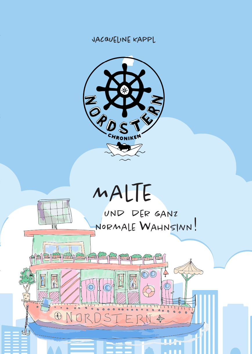 Nordstern Chroniken. Malte und der ganz normale Wahnsinn. Jacqueline Kappl