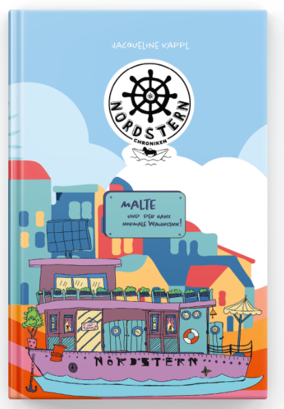 Nordstern Chroniken Band Eins - Malte und der ganz normale Wahnsinn!