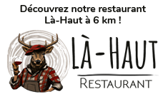 Lien vers notre restaurant Là-Haut situé à 6km
