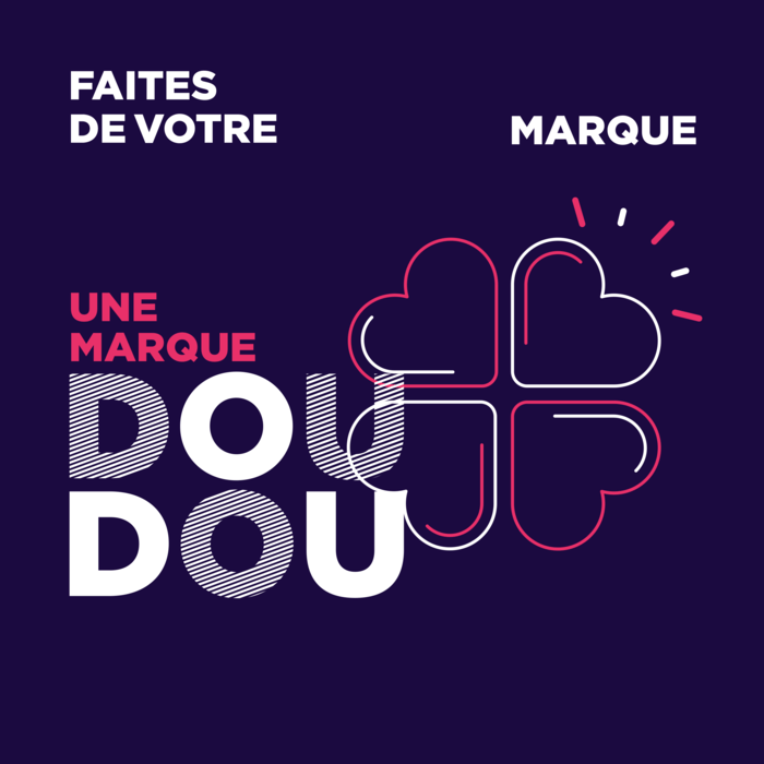 Faites de votre marque une marque doudou
