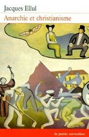 Anarchie et christianisme, livre de Jacques Ellul