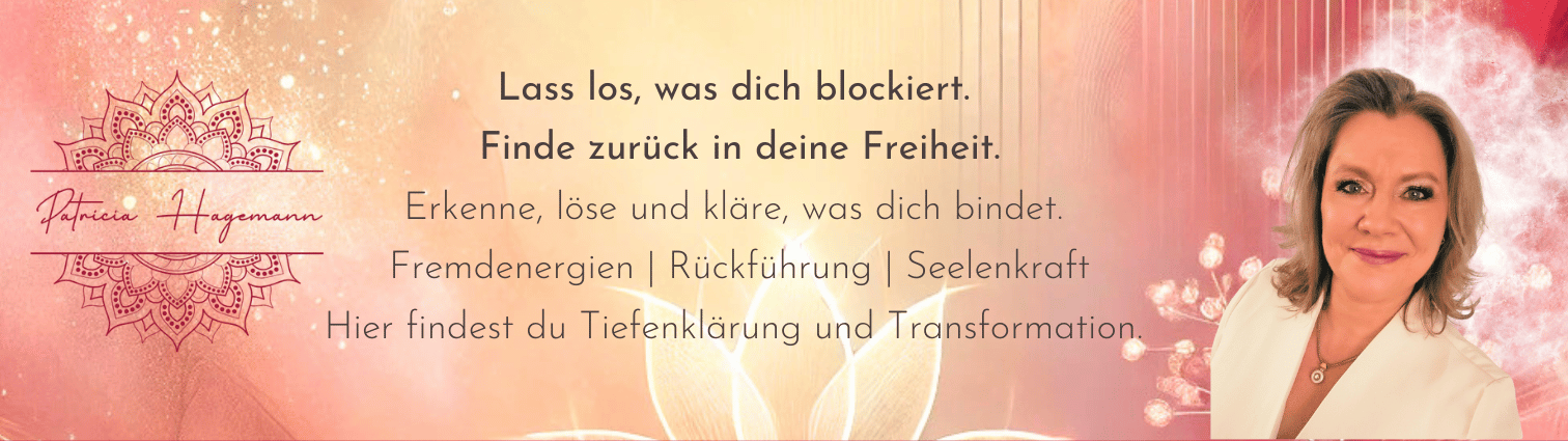 Tiefenklärung | Transformation | Rückführung | Verstrickungen lösen