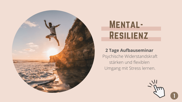 Mentale Resilienz, Mentalresilienz, Psychische Widerstandskraft stärken, flexiblen Umgang mit Stress leernen