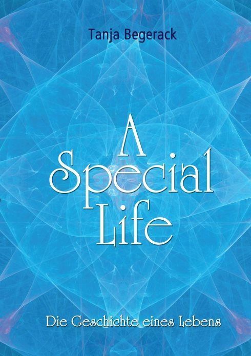 Cover des Buches 'A Special Life - Die Geschichte eines Lebens' von Tanja Begerack.
