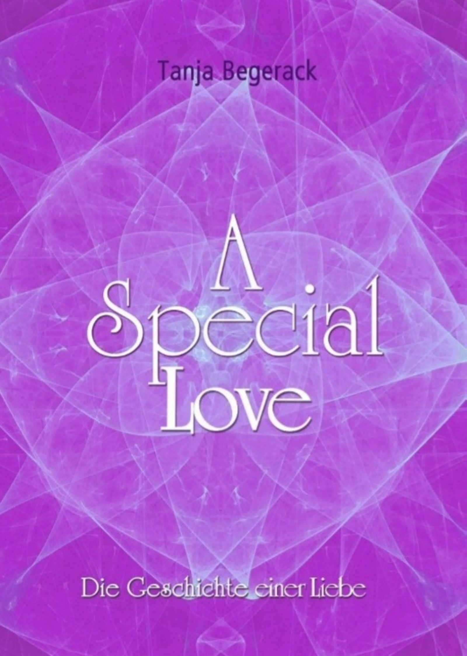 Buchcover 'A Special Love' Cover des Buches 'A Special Love - Die Geschichte einer Liebe' von Tanja Begerack.
