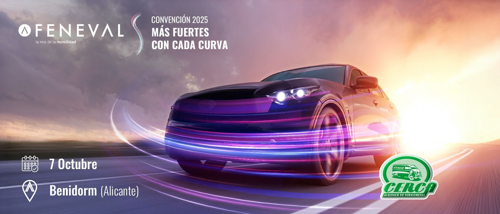 Participación de CERCA Alquiler de Furgonetas en Feneval 2025 (Benidorm). Enfoque en digitalización, experiencia de cliente, flexibilidad y optimización de flota. “Banner Feneval 2025: vehículo en movimiento con estelas de luz, logotipos de Feneval y CERCA Alquiler de Furgonetas, texto ‘Más fuertes con cada curva’.”