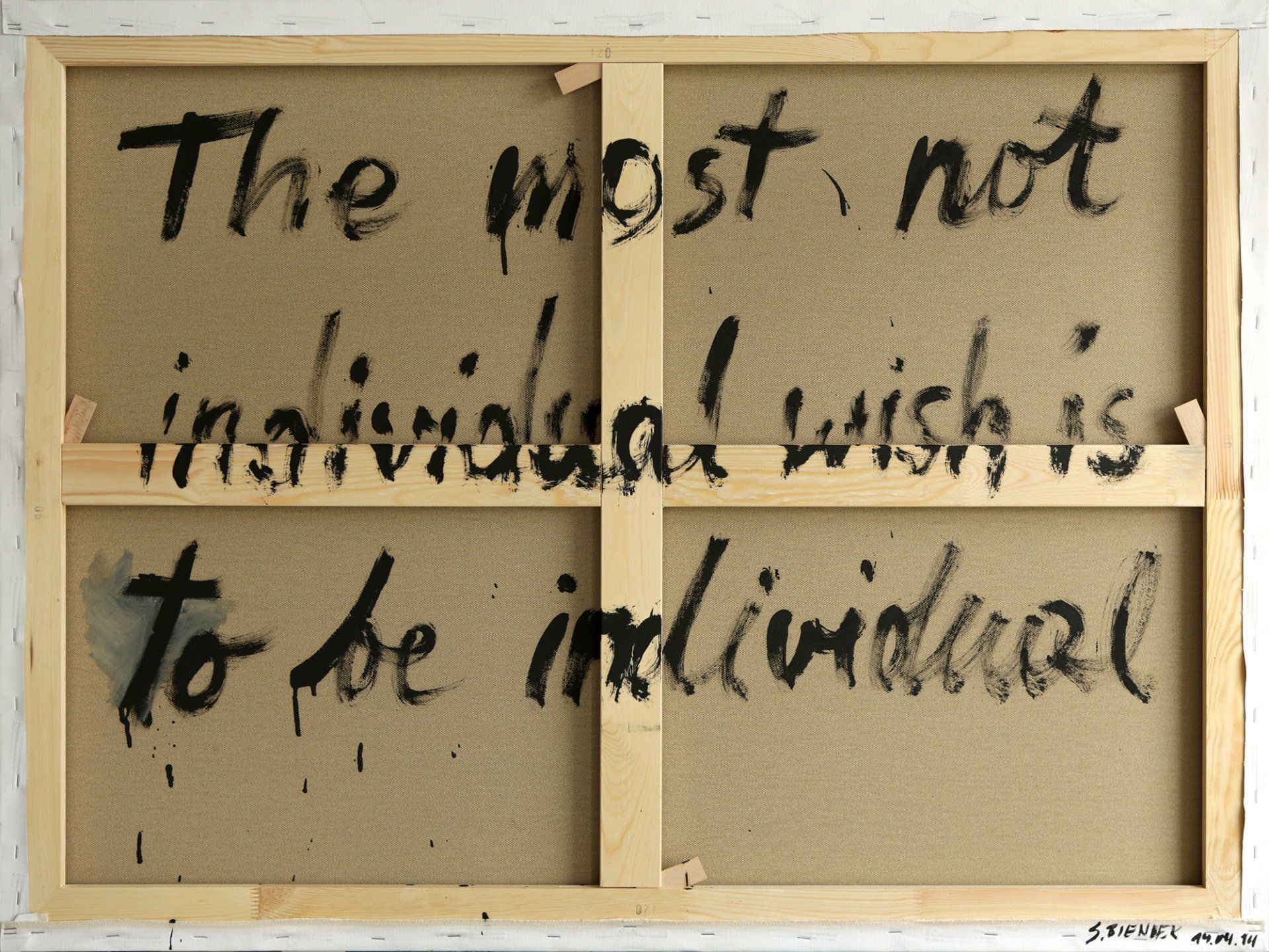„The most not individual wish is to be individual“ by Sebastian Bieniek (B1EN1EK), 2014. Oil on back of canvas. 90 cm. x 120 cm. From the oeuvre of Bieniek-Text and part of the 