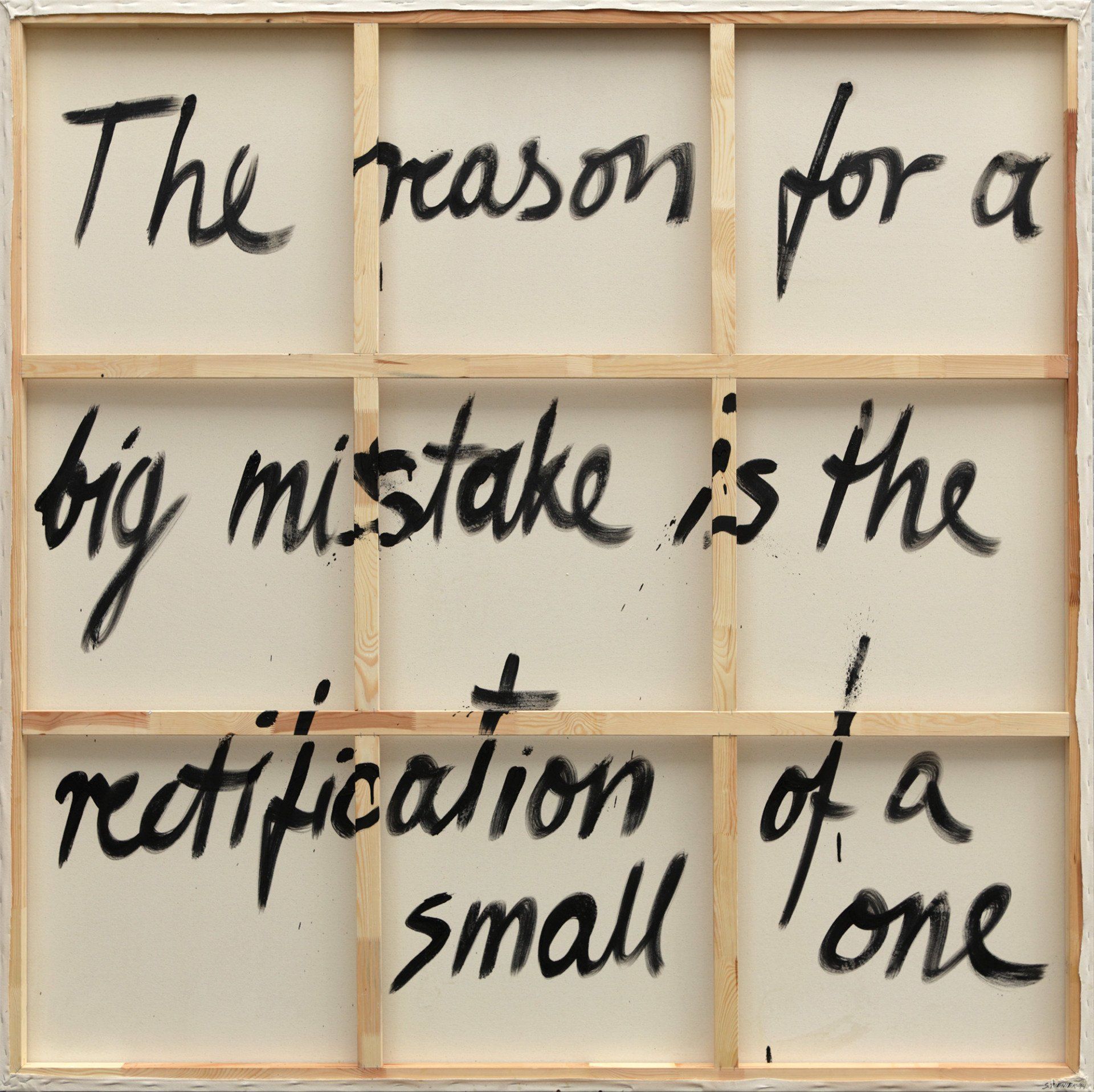 „The reason for a big mistake is the rectification of a small one“ by Sebastian Bieniek (B1EN1EK), 2014. Oil on back of canvas. 200 cm. x  200 cm. From the oeuvre of Bieniek-Text and part of the 